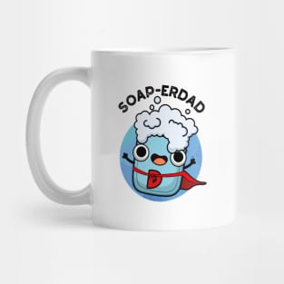 Soap-erdad Cute soap Dad Pun Mug